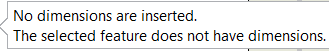 Error Message: No dimensions are inserted. The selected feature does not have dimensions.